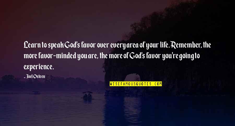 Favor Of God Quotes By Joel Osteen: Learn to speak God's favor over every area