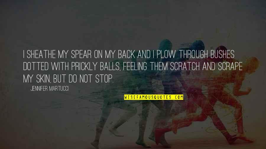 Favorecer Translation Quotes By Jennifer Martucci: I sheathe my spear on my back and Favorecer Translation Quotes By Jennifer Martucci: I sheathe my spear on my back and