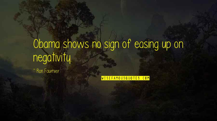 Favoreth Quotes By Ron Fournier: Obama shows no sign of easing up on