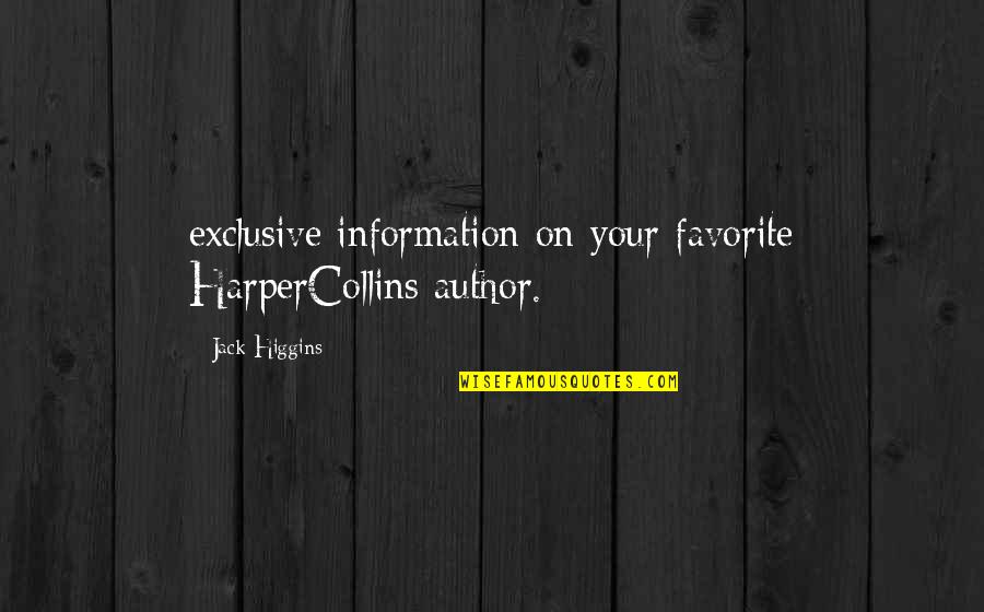 Favorite Author Quotes By Jack Higgins: exclusive information on your favorite HarperCollins author.