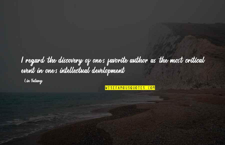 Favorite Books Quotes By Lin Yutang: I regard the discovery of one's favorite author Favorite Books Quotes By Lin Yutang: I regard the discovery of one's favorite author