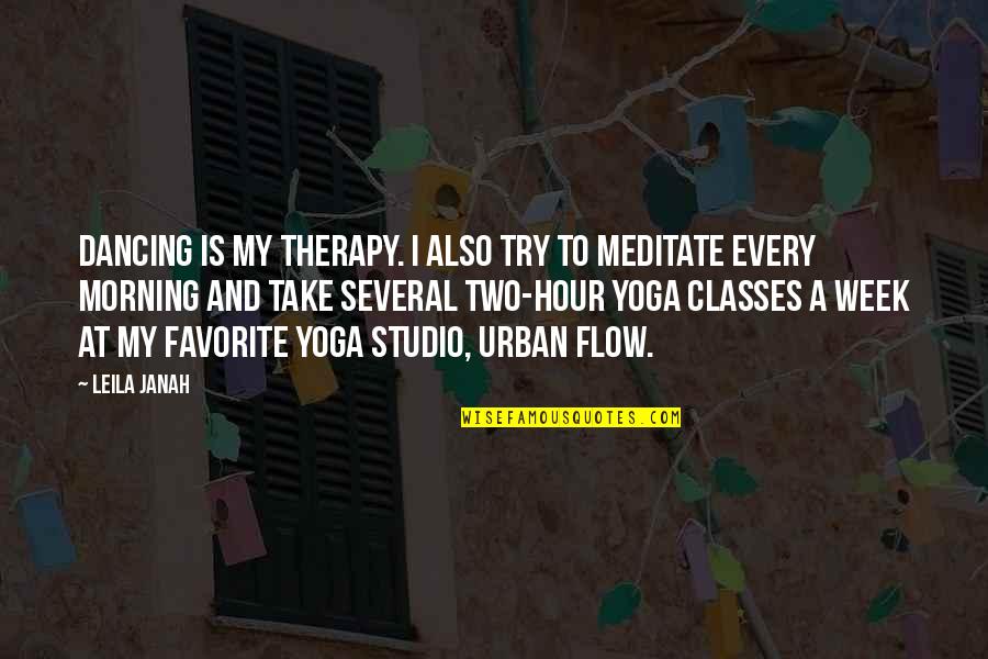 Favorite Classes Quotes By Leila Janah: Dancing is my therapy. I also try to