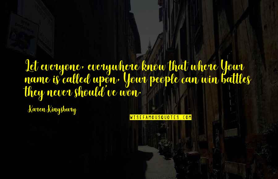 Favorite Color Blue Quotes By Karen Kingsbury: Let everyone, everywhere know that where Your name Favorite Color Blue Quotes By Karen Kingsbury: Let everyone, everywhere know that where Your name