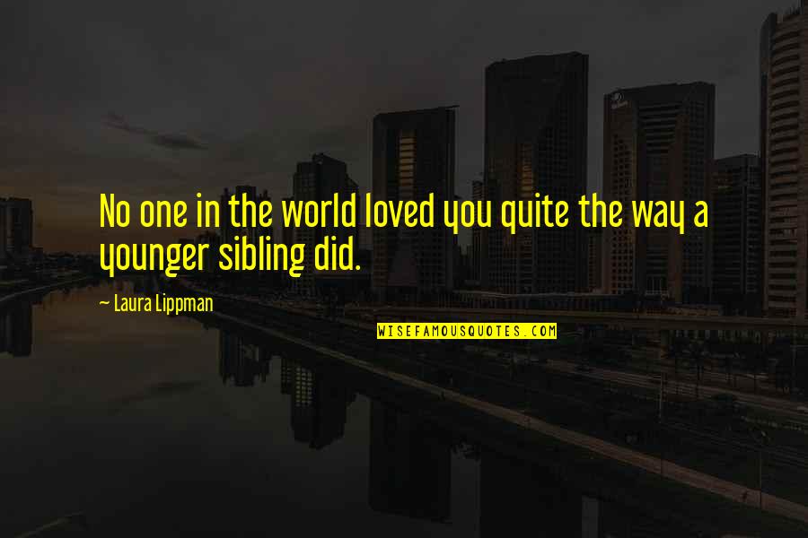 Favorite Color Blue Quotes By Laura Lippman: No one in the world loved you quite