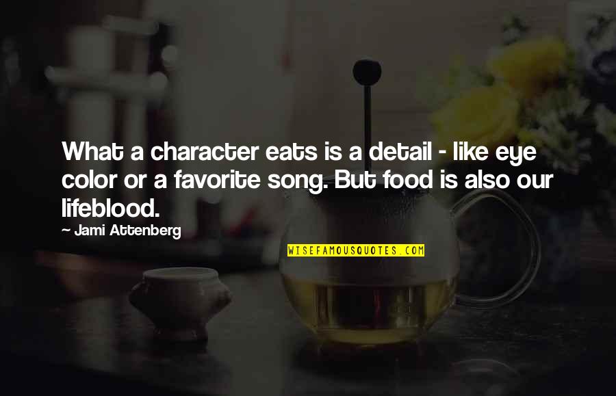 Favorite Color Quotes By Jami Attenberg: What a character eats is a detail -