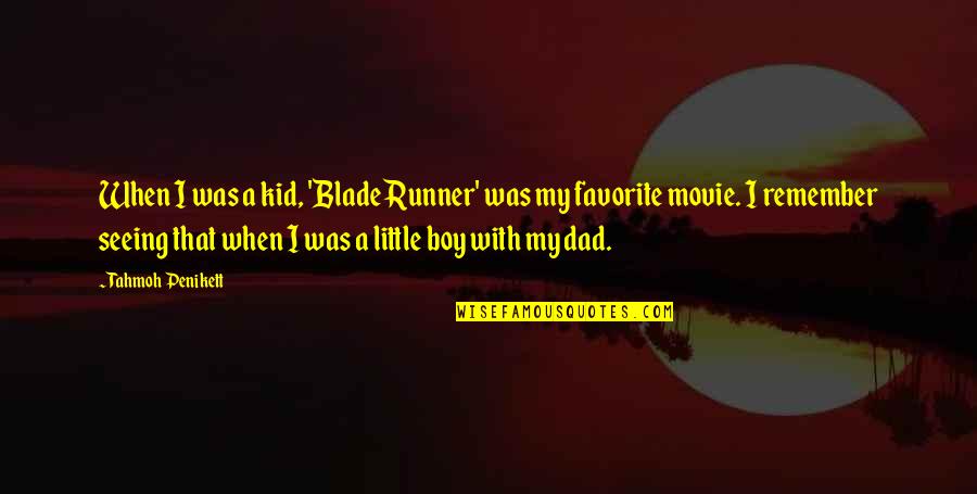 Favorite Kid Quotes By Tahmoh Penikett: When I was a kid, 'Blade Runner' was