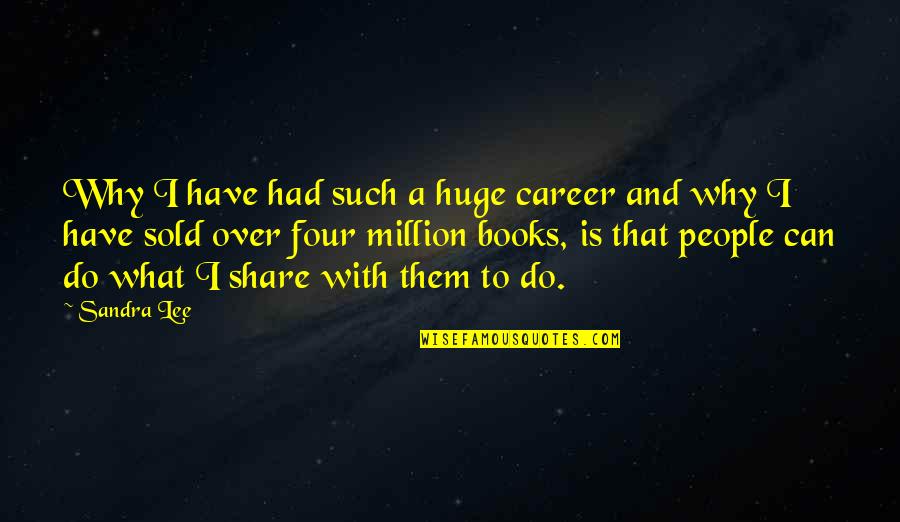 Favorite Musical Theatre Quotes By Sandra Lee: Why I have had such a huge career