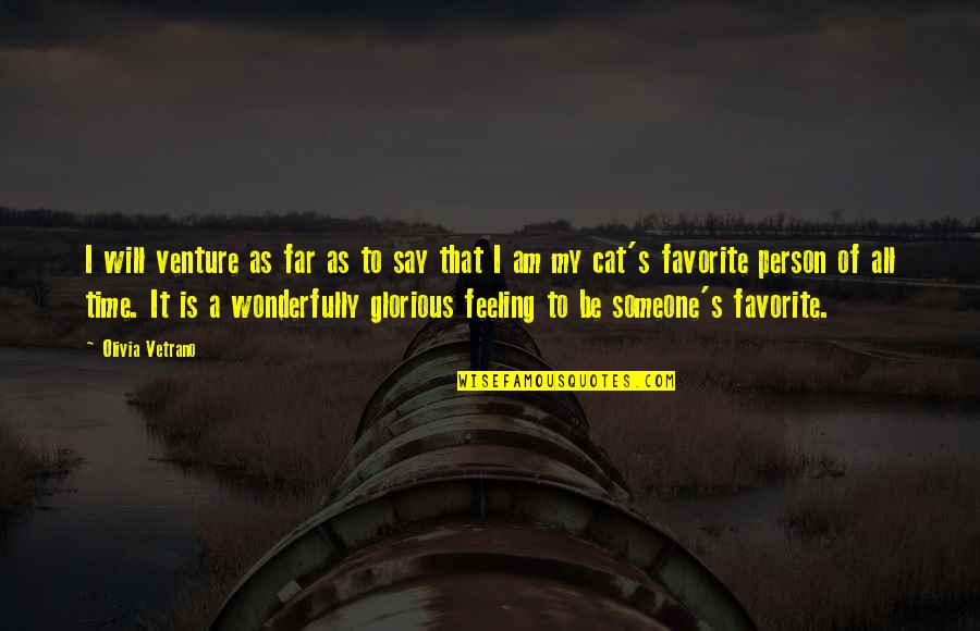 Favorite Person Quotes By Olivia Vetrano: I will venture as far as to say