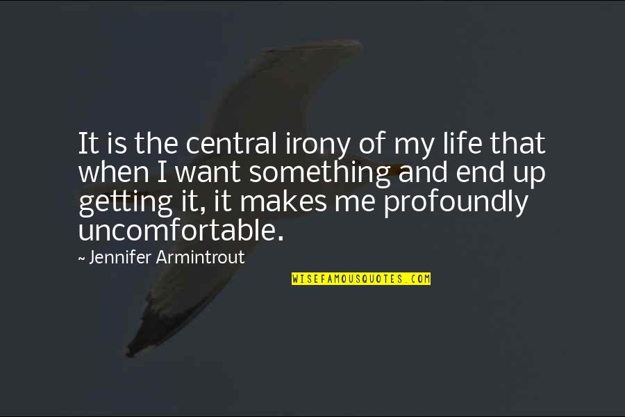 Favorite Quotes Quotes By Jennifer Armintrout: It is the central irony of my life