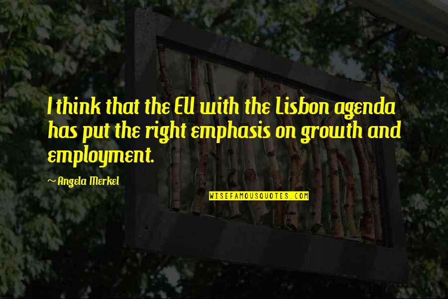 Favorite Series Quotes By Angela Merkel: I think that the EU with the Lisbon