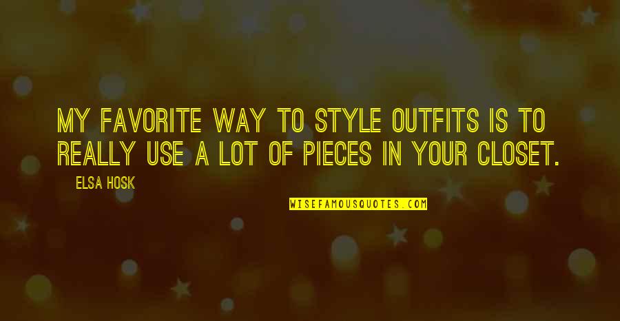 Favorite Style Quotes By Elsa Hosk: My favorite way to style outfits is to