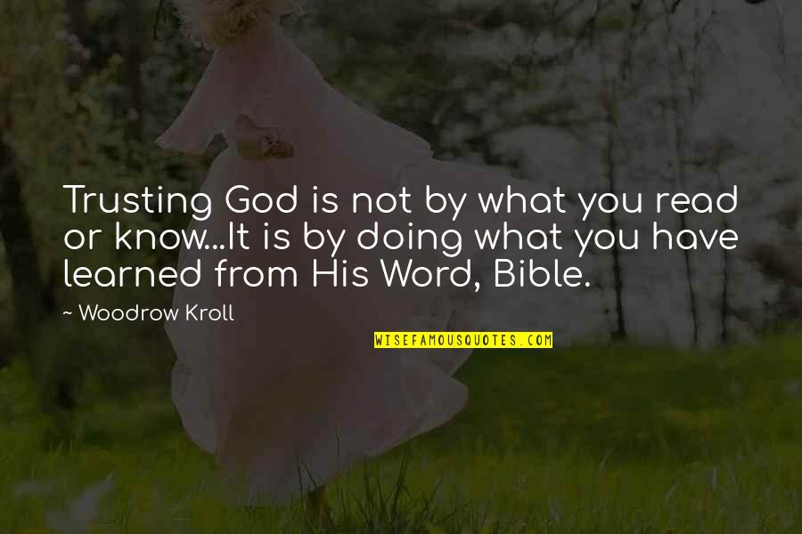 Favorite Third Eye Blind Quotes By Woodrow Kroll: Trusting God is not by what you read