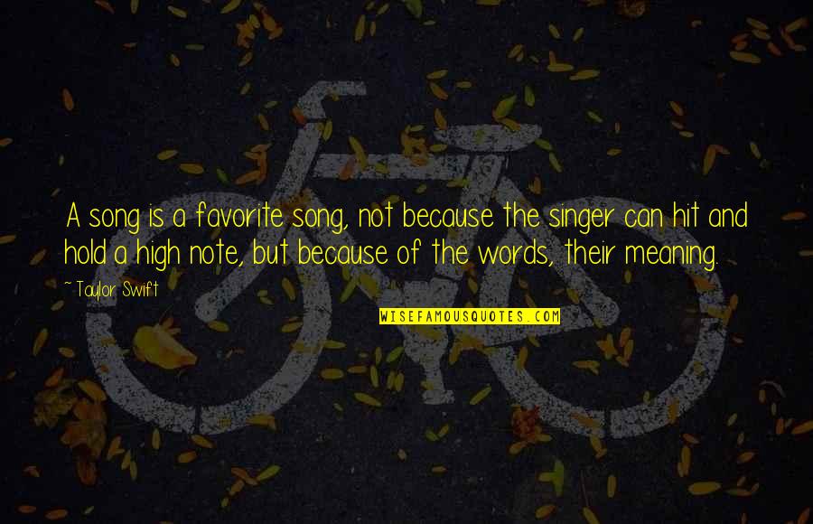 Favorite Words Quotes By Taylor Swift: A song is a favorite song, not because Favorite Words Quotes By Taylor Swift: A song is a favorite song, not because