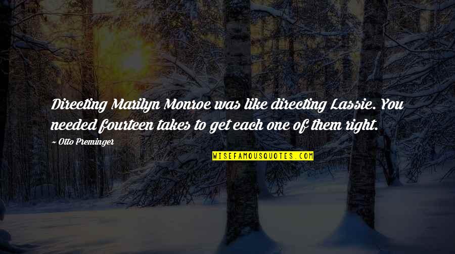 Favoritism Hurts Quotes By Otto Preminger: Directing Marilyn Monroe was like directing Lassie. You Favoritism Hurts Quotes By Otto Preminger: Directing Marilyn Monroe was like directing Lassie. You