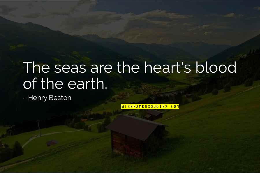 Favoritism In Family Quotes By Henry Beston: The seas are the heart's blood of the