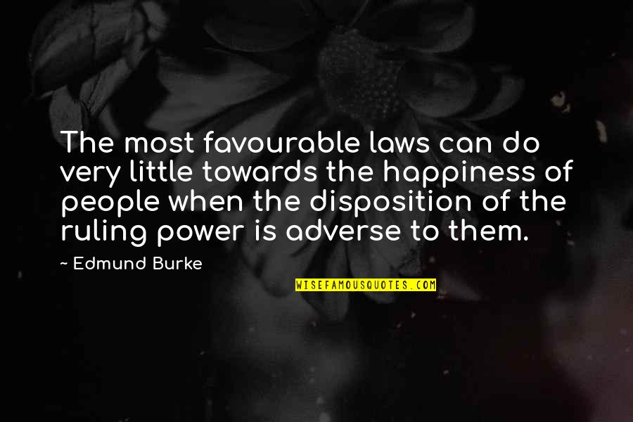 Favourable Quotes By Edmund Burke: The most favourable laws can do very little