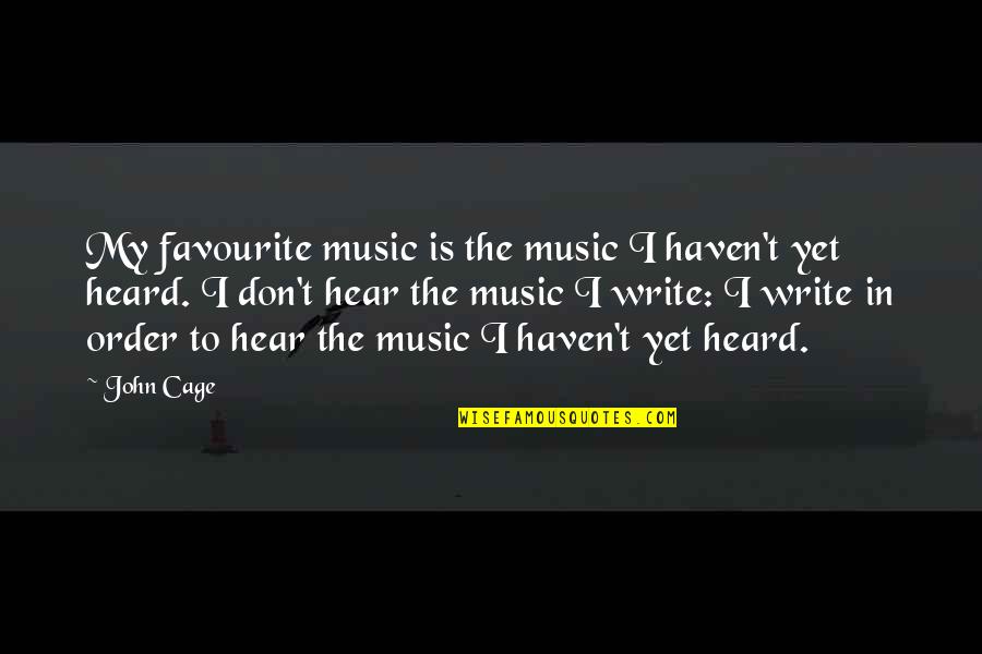 Favourite Music Quotes By John Cage: My favourite music is the music I haven't