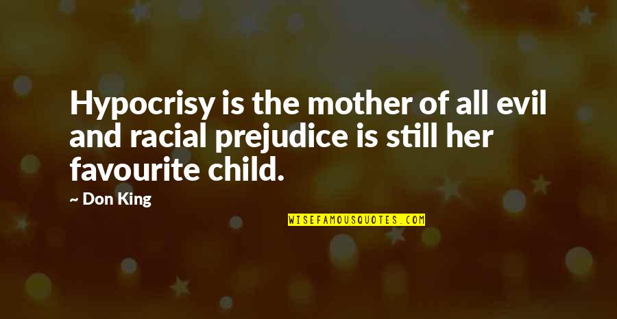 Favourite Quotes By Don King: Hypocrisy is the mother of all evil and