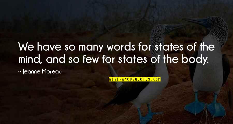 Favourite Ramsay Quotes By Jeanne Moreau: We have so many words for states of