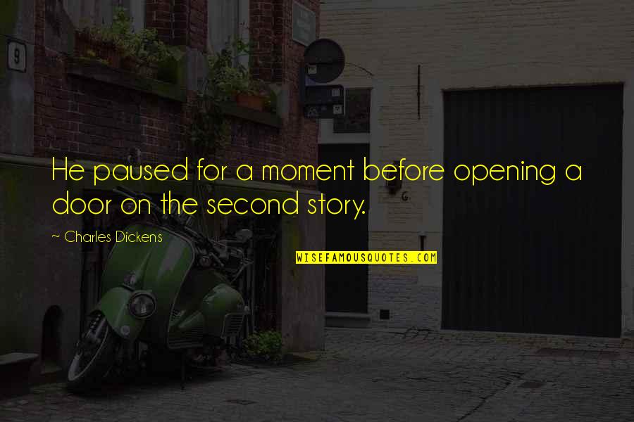 Favreau Director Quotes By Charles Dickens: He paused for a moment before opening a Favreau Director Quotes By Charles Dickens: He paused for a moment before opening a
