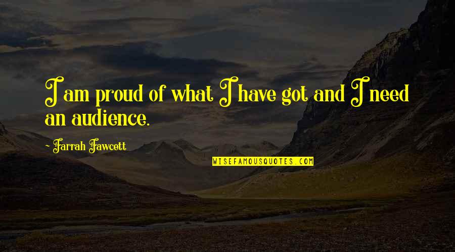 Fawcett Quotes By Farrah Fawcett: I am proud of what I have got