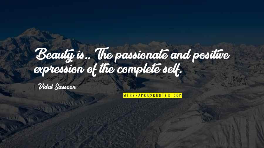 Fawn Hall Quotes By Vidal Sassoon: Beauty is.. The passionate and positive expression of
