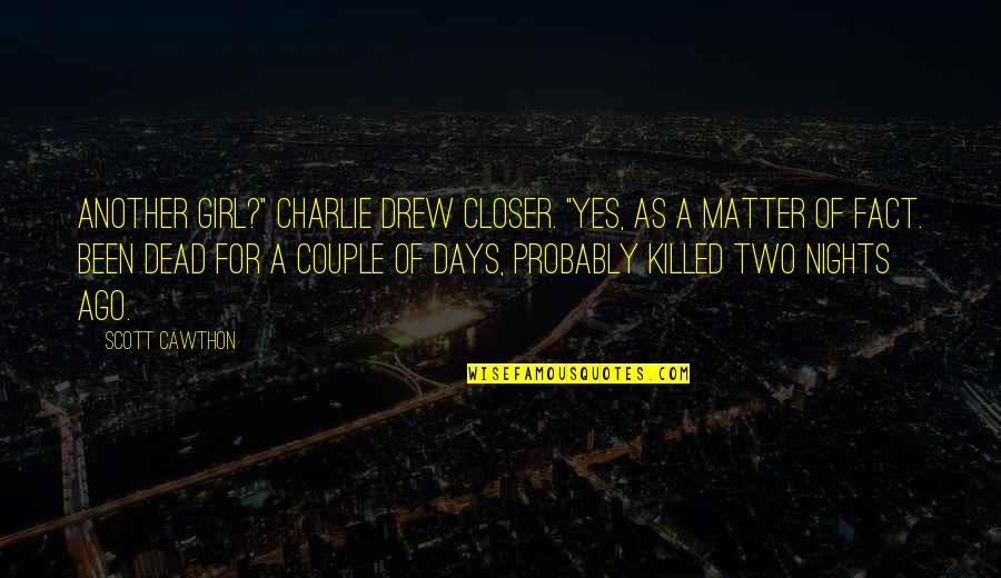 Fawning Over Someone Quotes By Scott Cawthon: Another girl?" Charlie drew closer. "Yes, as a Fawning Over Someone Quotes By Scott Cawthon: Another girl?" Charlie drew closer. "Yes, as a