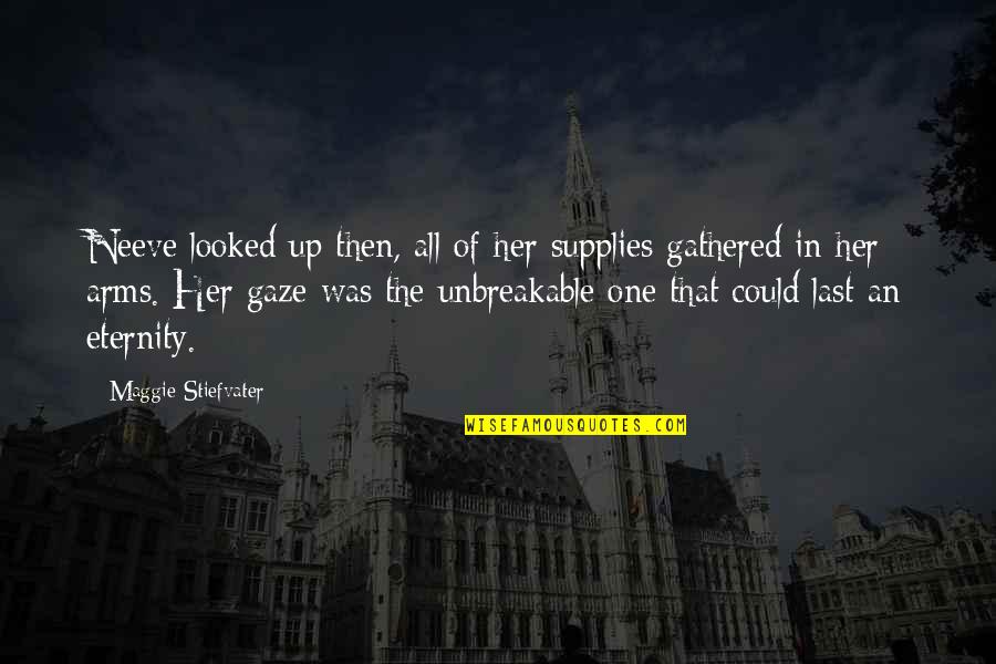 Fawziya Abdulaziz Quotes By Maggie Stiefvater: Neeve looked up then, all of her supplies Fawziya Abdulaziz Quotes By Maggie Stiefvater: Neeve looked up then, all of her supplies