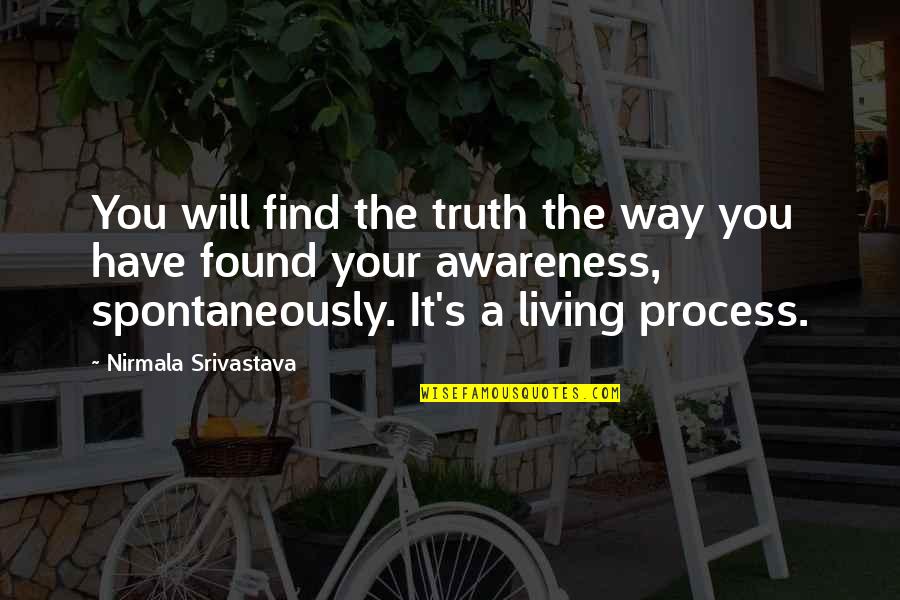 Fayadhan Quotes By Nirmala Srivastava: You will find the truth the way you
