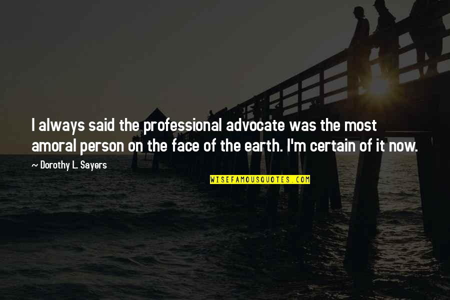 Fayers Web Quotes By Dorothy L. Sayers: I always said the professional advocate was the