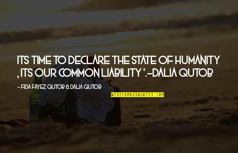 Fayez Quotes By Fida Fayez Qutob & Dalia Qutob: Its time to declare the state of humanity
