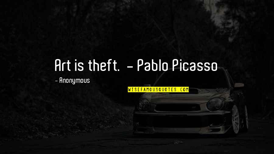 Fayssal Youtube Quotes By Anonymous: Art is theft. - Pablo Picasso