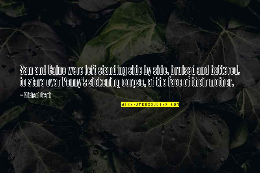 Fayz Quotes By Michael Grant: Sam and Caine were left standing side by Fayz Quotes By Michael Grant: Sam and Caine were left standing side by