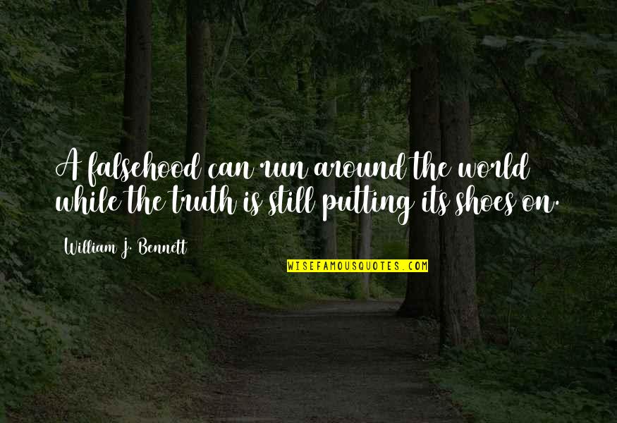 Fazemo Los Quotes By William J. Bennett: A falsehood can run around the world while