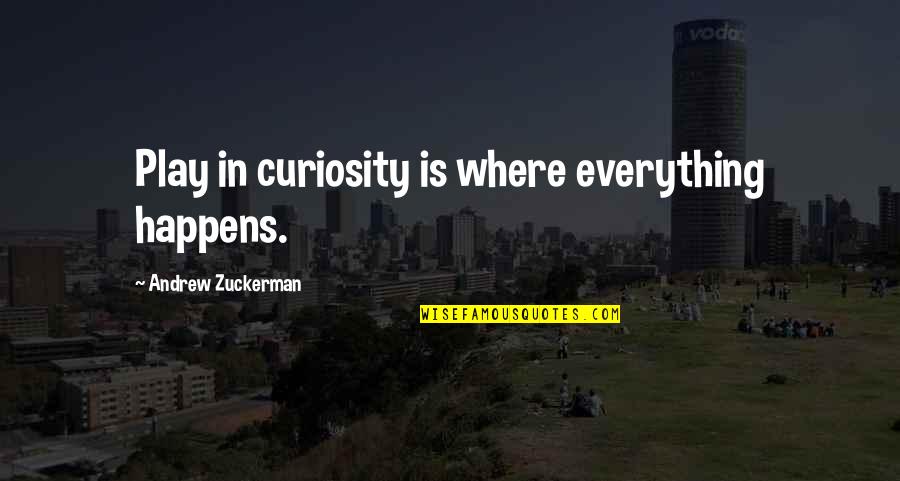 Fazliddin Gaibnazarovs Birthday Quotes By Andrew Zuckerman: Play in curiosity is where everything happens.