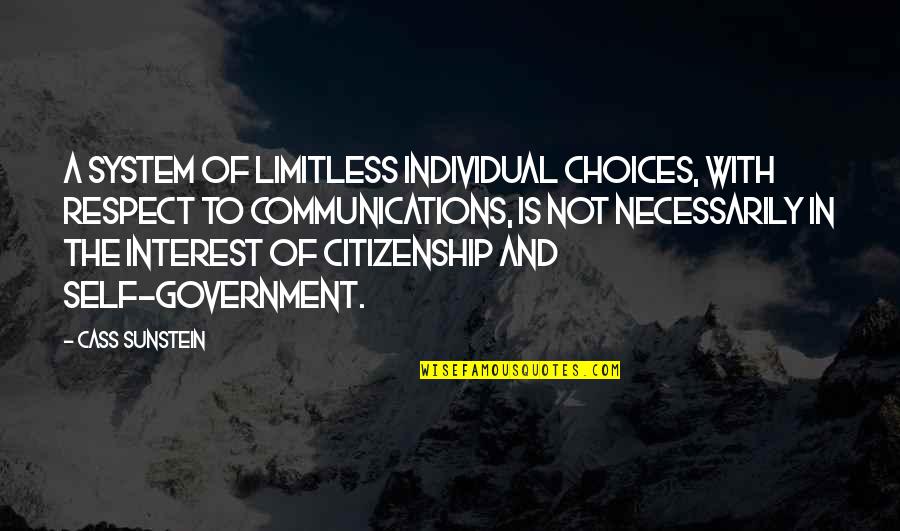 Fazzini Mercantini Quotes By Cass Sunstein: A system of limitless individual choices, with respect Fazzini Mercantini Quotes By Cass Sunstein: A system of limitless individual choices, with respect