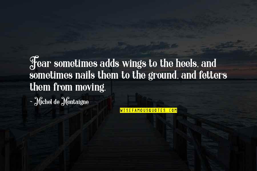 Fb Covers Quotes By Michel De Montaigne: Fear sometimes adds wings to the heels, and Fb Covers Quotes By Michel De Montaigne: Fear sometimes adds wings to the heels, and