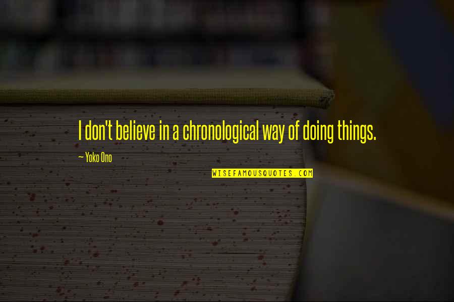 Fb Description Quotes By Yoko Ono: I don't believe in a chronological way of