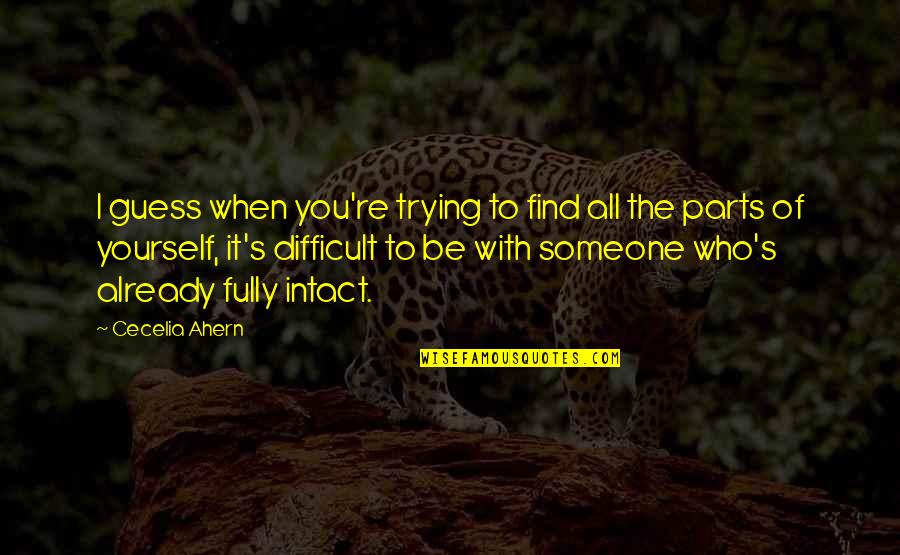 Fb Picture Captions Quotes By Cecelia Ahern: I guess when you're trying to find all