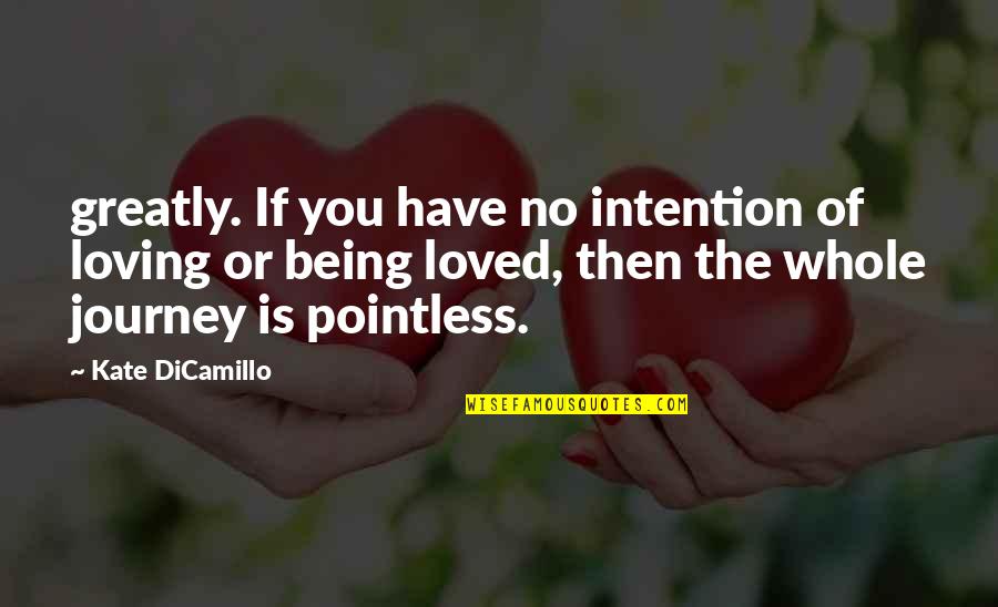 Fb Post Quotes By Kate DiCamillo: greatly. If you have no intention of loving