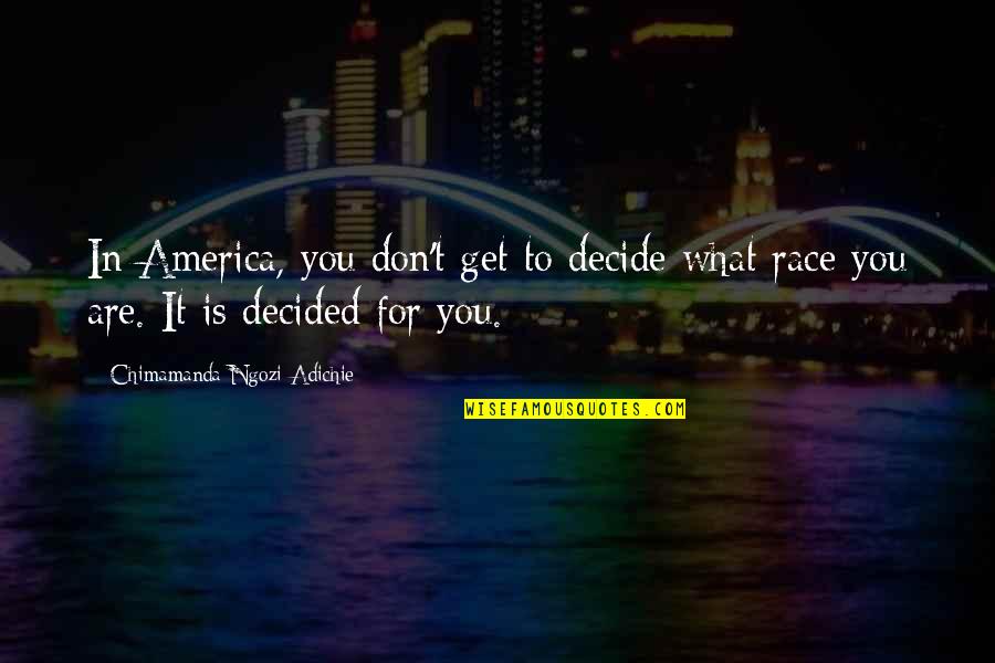 Fb Timeline Covers Life Quotes By Chimamanda Ngozi Adichie: In America, you don't get to decide what Fb Timeline Covers Life Quotes By Chimamanda Ngozi Adichie: In America, you don't get to decide what
