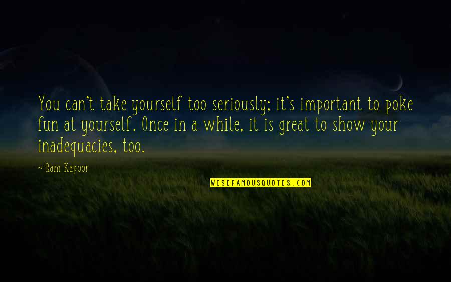 Fb Timeline Covers Life Quotes By Ram Kapoor: You can't take yourself too seriously; it's important