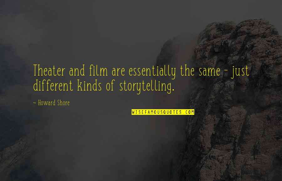 Fb Timeline Covers Love Quotes By Howard Shore: Theater and film are essentially the same -