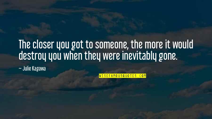 Fb Timeline Covers Quotes By Julie Kagawa: The closer you got to someone, the more