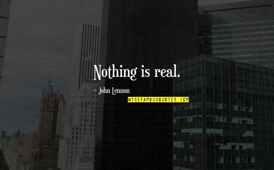 Fb Uploading Quotes By John Lennon: Nothing is real. Fb Uploading Quotes By John Lennon: Nothing is real.