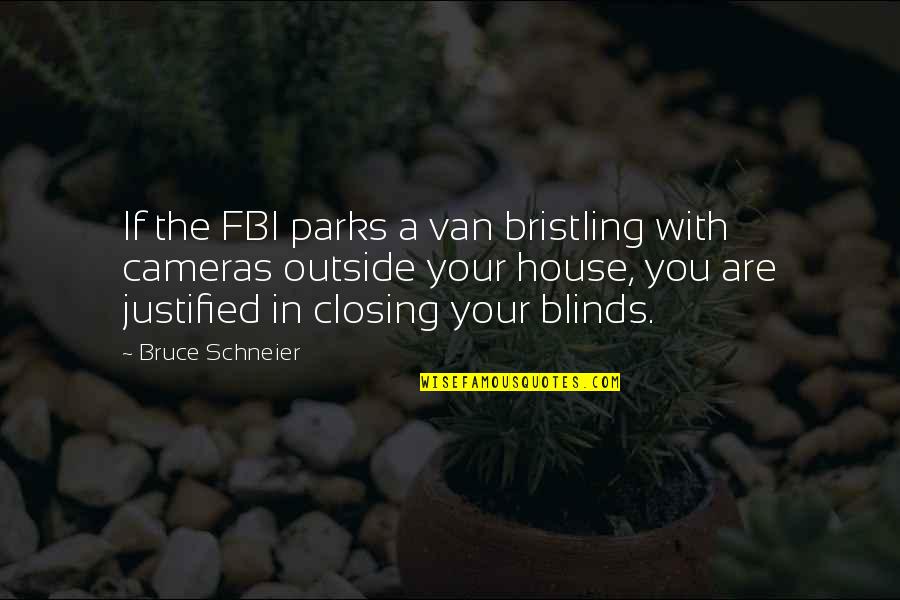 Fbi Quotes By Bruce Schneier: If the FBI parks a van bristling with