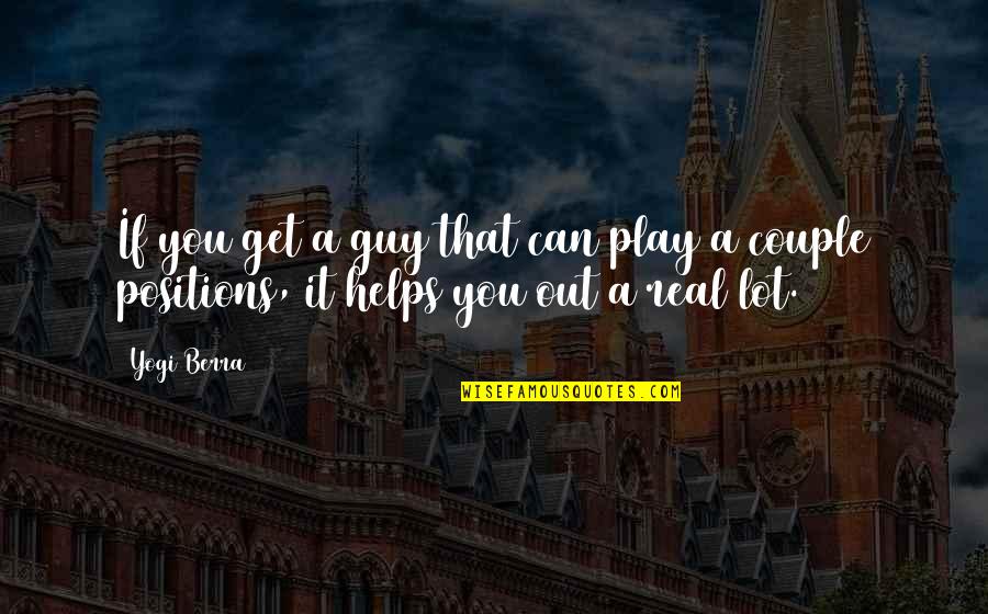 Fb'ing Quotes By Yogi Berra: If you get a guy that can play