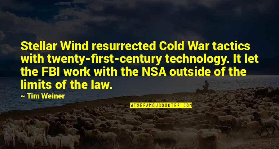 Fbi's Quotes By Tim Weiner: Stellar Wind resurrected Cold War tactics with twenty-first-century