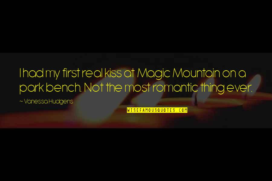 Fbk Quote Quotes By Vanessa Hudgens: I had my first real kiss at Magic Fbk Quote Quotes By Vanessa Hudgens: I had my first real kiss at Magic