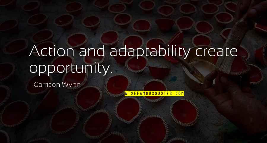 Fccla Quotes By Garrison Wynn: Action and adaptability create opportunity. Fccla Quotes By Garrison Wynn: Action and adaptability create opportunity.